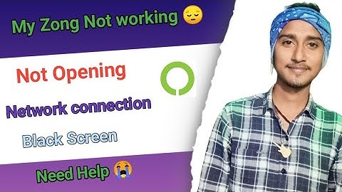 Fix My Zong App Not Working | Fix My Zong Not Open Problem | Fix My Zong Network Connectio