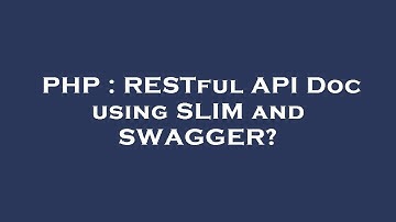 PHP : RESTful API Doc using SLIM and SWAGGER?