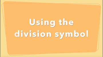 What is the division symbol?
