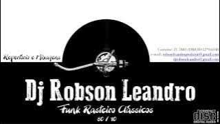 Funk Rasteiro Clássicos By Dj Robson Leandro