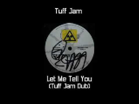 Tuff Jam - Let Me Tell You (Tuff Jam Dub)