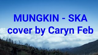 Mungkin - cover by Caryn Feb