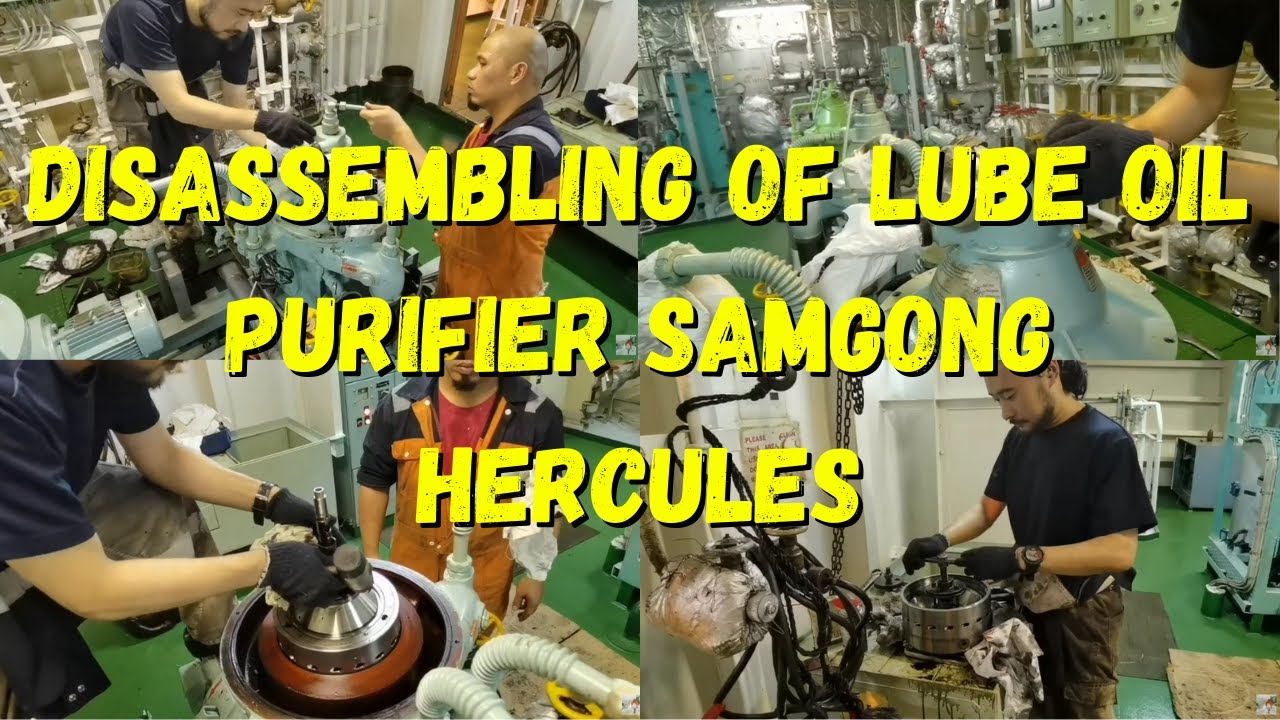 Disassembling of Lube Oil Purifier Samgong Hercules YouTube