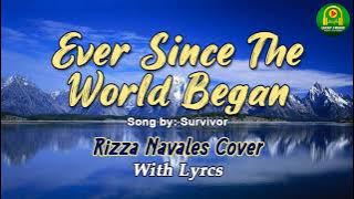 EVER SINCE THE WORLD BEGAN - SURVIVOR (RIZZA NAVALES COVER) WITH LYRCS