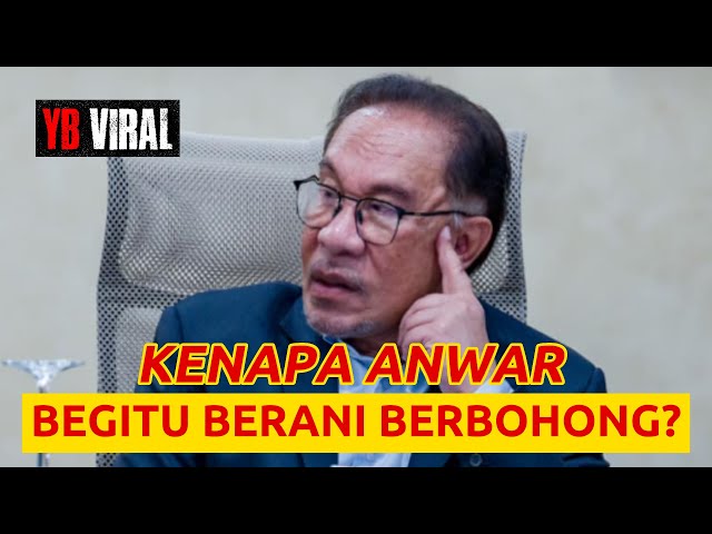 KENAPA ANWAR BEGITU BERANI BERB0H0NG? class=