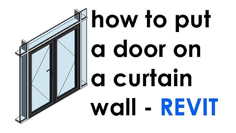 How to put Doors on Curtain Walls in Revit