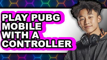 How to Play PUBG Mobile with a Controller 2025 - Easy Guide