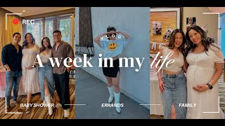 A WEEK IN MY LIFE \/\/ baby shower, errands and family time!!