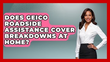 Does Geico Roadside Assistance Cover Breakdowns At Home? - Auto Coverage Explained