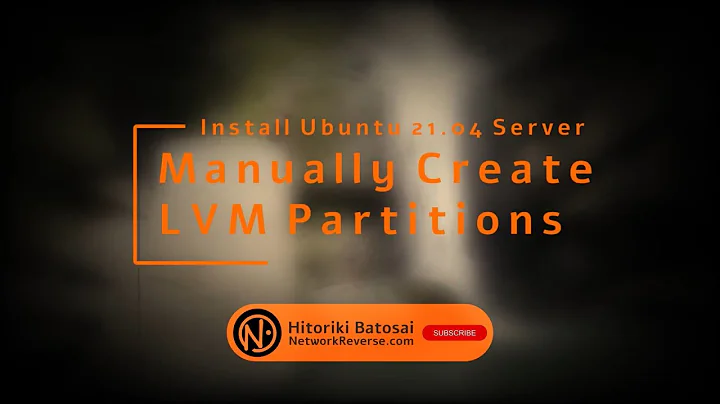 Manually Create LVM Partitions on Ubuntu 21.04 Server Installation