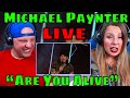 #reaction to Michael Paynter performs “Are You Alive” live | THE WOLF HUNTERZ REACTIONS