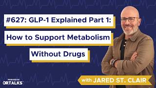 #627: GLP-1 Explained Part 1: How to Support Metabolism Without Drugs