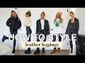 HOW TO STYLE FAUX LEATHER LEGGINGS | COMFY, CASUAL, CHIC