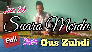 SEMAAN QUR'AN MERDU JUZ 29 || GUS ZUHDI Jember