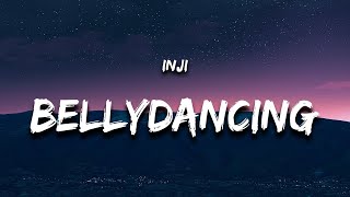 INJI - BELLYDANCING (Lyrics) Resimi