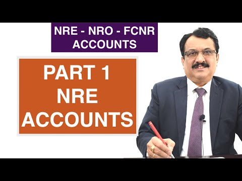 NRE - NRO - FCNR ACCOUNTS - PART 1 NRE ACCOUNTS All That You Need To Know