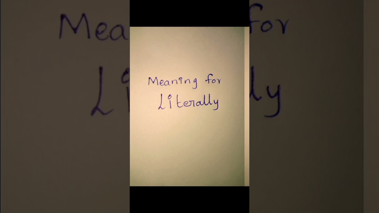 literally meaning #shortvideo  #english_fluency #vocabulary
