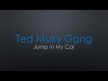 Ted Mulry Gang Jump In My Car Lyrics Ted Mulry Gang Jump In My Car Lyrics