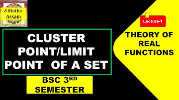 Theory of Real Functions | Cluster point of a Set | Related Theorems | Bsc 3rd Semester | Lecture-1