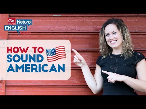 8 Ways to Speak English with an American Accent | Go Natural English