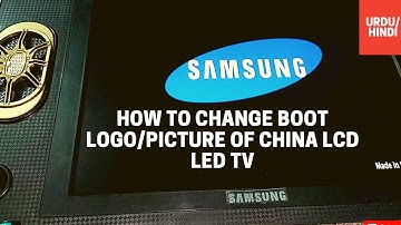HOW TO CHANGE BOOT LOGO OF CHINA LCD LED TV
