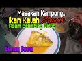 MASAKAN KAMPUNG (IKAN KELAH)