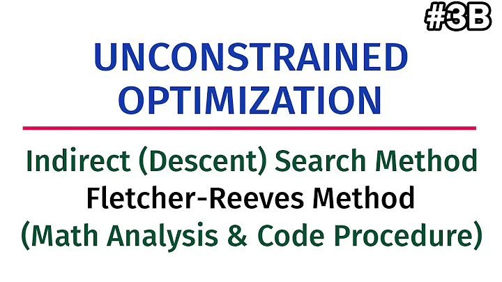 Unconstrained Optimization #3B: Descent Search Met...