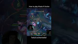 How To Play Khazix R Evolve