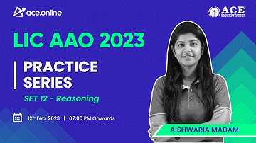 LIC AAO 2023 - Practice Series | SET 12 - Reasoning | ACE Online & ACE Engg Academy
