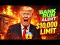 BANK RUN IMMINENT: The $10,000 Withdrawal Limit Is Coming. (Get Ready)