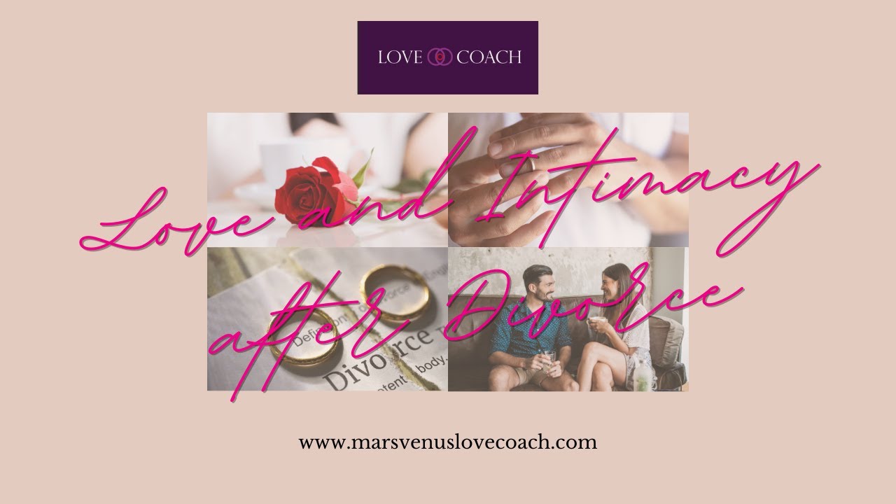 Mars Venus 'LOVE AND INTIMACY AFTER DIVORCE' Love Coach Global ...