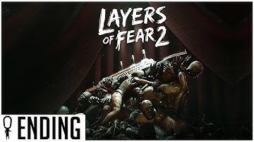 ENDING - Part 12 - Layers of Fear 2 - Gameplay Lets Play Walkthrough