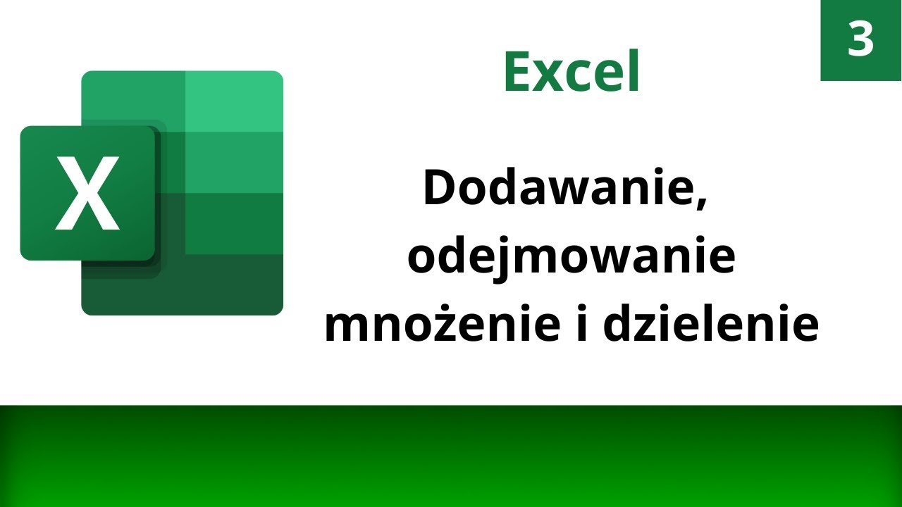 Kurs Excela #3 Dodawanie odejmowanie mnożenie, dzielenie - YouTube