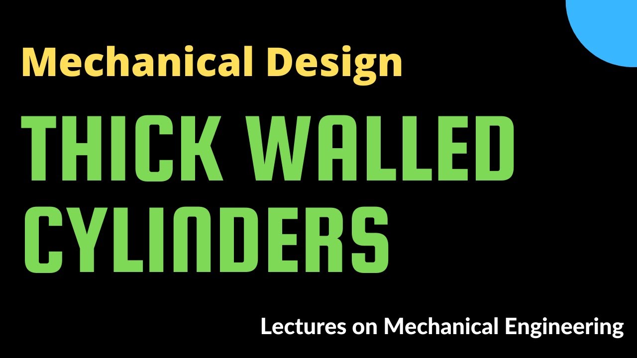 Live Lecture on Thick Wall Cylinders - YouTube