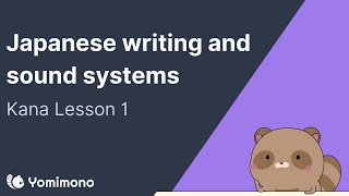 Kana Lesson 1 - Japanese writing and sound systems
