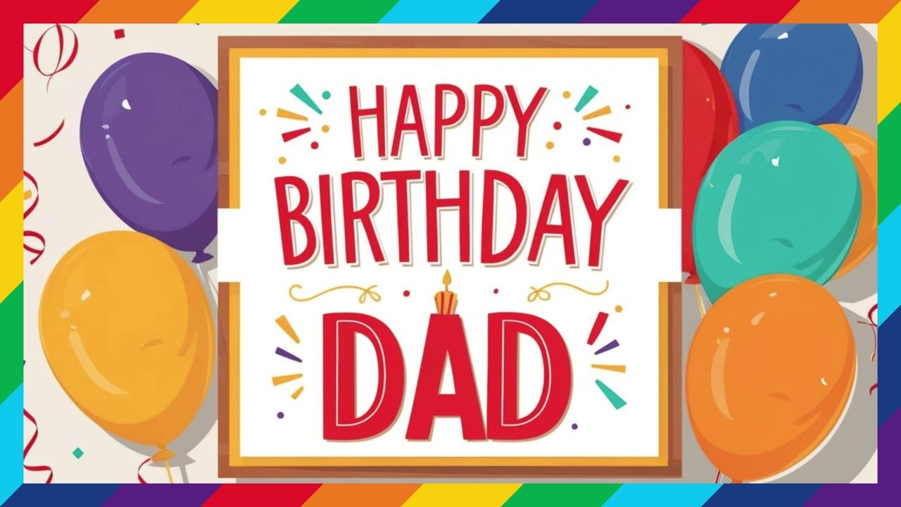 Happy Birthday Dad - TV Art - Screensaver - Wallpaper - Frame Art