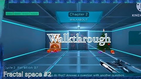 Fractal space Chapter 2 : Walkabout Walkthrough gameplay #fractalspace