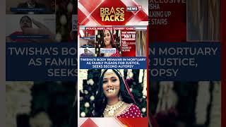Twisha Sharma Case Deepens as Family Seeks Second Autopsy, Demands Justice | #Brass Tacks | N18S
