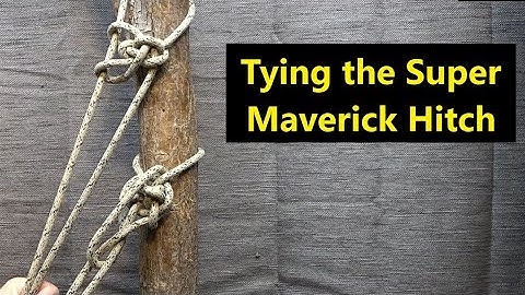 Tying the Super Maverick Hitch