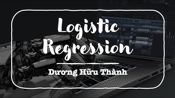 Thuật toán hồi quy tuyến tính (Logistic Regression)