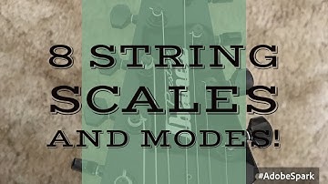 8 String Scales and Modes!