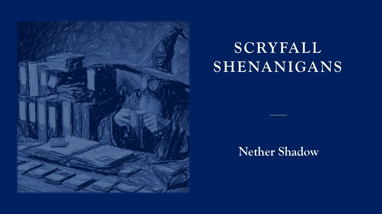 Magic The Gathering - Nether Shadow - Scryfall Shenanigans - YouTube