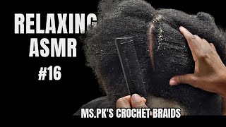 Relaxing ASMR| Head-Scratching #16| Ms. Pk's Crochet Braids