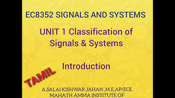 1.1 INTRODUCTION | UNIT 1 CLASSIFICATION OF SIGNALS AND SYSTEMS | EC8352 SIGNALS AND SYSTEMS