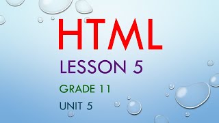 ICT Lesson 5 - HTML - Unit 5 -Grade 11