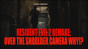 Resident Evil 2 Remake: Over The Shoulder Camera Why?