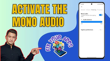 How to Activate the Mono Audio on Your Phone