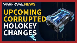 Upcoming Warframe Corrupted Holokey Changes
