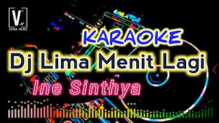 DJ LIMA MENIT LAGI ( KARAOKE ) INE SINTHYA REMIX KN 7000