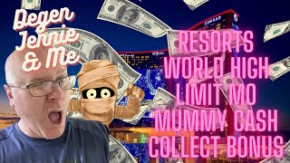 Cash Collect Mo Mummy Bonus at Resorts World High Limit.